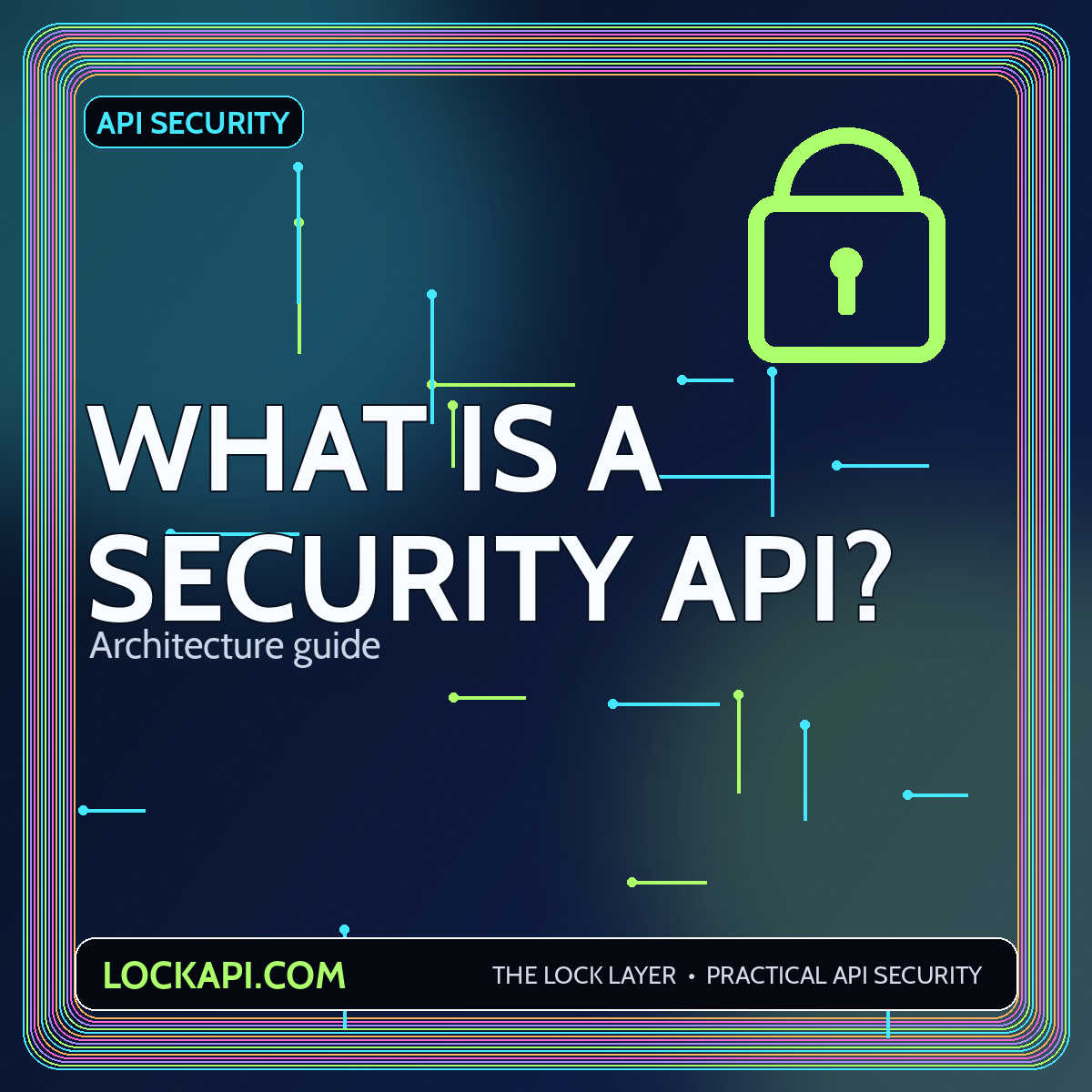 What Is a Security API? A Practical Architecture Guide featured graphic